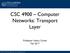 CSC 4900 Computer Networks: Transport Layer