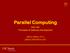 Parallel Computing CSCI 201 Principles of Software Development