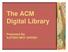 The ACM Digital Library. Presented By- AJITESH MOY GHOSH