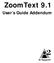 ZoomText 9.1. User s Guide Addendum. Ai Squared