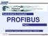 Practical steps for a successful PROFIBUS. Project... Presented by:- Derek Lane Systems Manager - WAGO Ltd. The PROFIBUS Group - UK PROFIBUS
