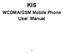 KIS. WCDMA/GSM Mobile Phone User Manual