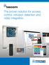 The proven solution for access control, intrusion detection and video integration.