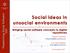 Social ideas in unsocial environments