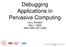 Debugging Applications in Pervasive Computing
