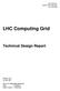 LHC Computing Grid. Technical Design Report. Version: June The LCG TDR Editorial Board Chair: J. Knobloch Project Leader: L.