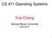 CS 471 Operating Systems. Yue Cheng. George Mason University Fall 2017