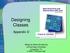 Designing Classes. Appendix D. Slides by Steve Armstrong LeTourneau University Longview, TX 2007, Prentice Hall
