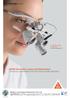 HEINE Binocular Loupes and Illumination Simplifying examinations for the most accurate diagnosis.