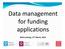 Data management for funding applications. RDCS training, 17 th March, 2014
