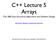 C++ Lecture 5 Arrays. CSci 588: Data Structures, Algorithms and Software Design.