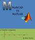 P a g e 1. MathCAD VS MATLAB. A Usability Comparison. By Brian Tucker