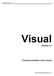 Visual User s Guide 1. Visual. Release 2.4. Professional Edition User s Guide.