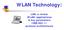 WLAN Technology: LAN: a review WLAN: applications & key parameters. protocol architectures