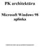 PK architektūra. Microsoft Windows 98 aplinka. I.Bendrosios žinios apie personalinius kompiuterius