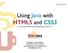 Using Java with HTML5 and CSS3 (+ the whole HTML5 world: WebSockets, SVG, etc...)