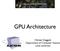 GPU Architecture. Michael Doggett Department of Computer Science Lund university