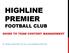 HIGHLINE PREMIER FOOTBALL CLUB GUIDE TO TEAM CONTENT MANAGEMENT BY MARIO SANCHEZ [VP OF CLUB ADMINISTRATION]