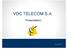 VDC TELECOM S.A. Presentation. Skye bank 2015