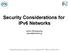 Security Considerations for IPv6 Networks. Yannis Nikolopoulos