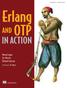 S AMPLE CHAPTER. Erlang AND OTP IN ACTION. Martin Logan Eric Merritt Richard Carlsson FOREWORD BY ULF WIGER MANNING