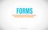 FORMS. The Exciting World of Creating RSVPs and Gathering Information with Forms in ClickDimensions. Presented by: John Reamer