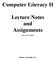 Computer Literacy II. Lecture Notes and Assignments. (Revised 9/12/2004)