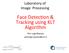 Face Detec<on & Tracking using KLT Algorithm
