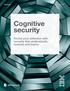 IBM Security April Cognitive security. Evolve your defenses with security that understands, reasons and learns