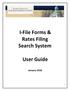 I-File Forms & Rates Filing Search System. User Guide