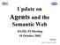Update on. Agents and the. Agents Semantic Web. DAML PI Meeting 18 October Tim Finin. DAML PI meeting 10/18/03 1