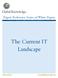 Expert Reference Series of White Papers. The Current IT Landscape
