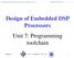 Design of Embedded DSP Processors Unit 7: Programming toolchain. 9/26/2017 Unit 7 of TSEA H1 1