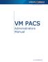 VM PACS Administrator Manual VM PACS. Administrators Manual.