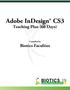 Adobe InDesign CS3. Biotics Faculties. Teaching Plan (60 Days) BIOTICS.IN Typesetting Training for Professionals. Compiled by