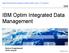 IBM Optim Integrated Data Management
