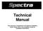 Technical Manual. This manual is a supplement to the Spectra Installation Guide. Please refer to the Installation Guide for Installation Instructions.