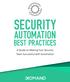 SECURITY AUTOMATION BEST PRACTICES. A Guide on Making Your Security Team Successful with Automation SECURITY AUTOMATION BEST PRACTICES - 1