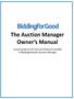 The Auction Manager Owner s Manual. A quick guide to the tools and features available in BiddingforGood s Auction Manager.