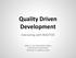 Quality Driven Development