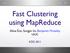 Fast Clustering using MapReduce