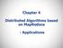 Chapter 4. Distributed Algorithms based on MapReduce. - Applications