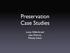 Preservation Case Studies. Lucas Hilderbrand Juan Monroy Wendy Scheir