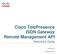 Cisco TelePresence ISDN Gateway Remote Management API