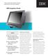 IBM Anyplace Kiosk. Ultra compact kiosk delivers dynamic self-service at the point of decision. Highlights