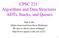 CPSC 221: Algorithms and Data Structures ADTs, Stacks, and Queues