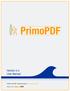 PrimoPDF. Version 4.0 User Manual. Totally Free PDF Creation because It's everbody's PDF. Brought to you by