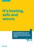 It's hosting, safe and secure.