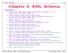 4. XML Schema 4-2. Objectives. After completing this chapter, you should be able to: explain why DTDs are not sufficient for many applications.