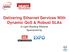 Delivering Ethernet Services With Dynamic QoS & Robust SLAs. A Light Reading Webinar Sponsored by